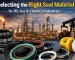 How to Select the Right Seal Material for Oil, Gas & Chemical Industries